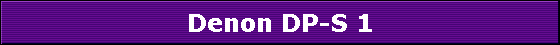 Denon DP-S 1